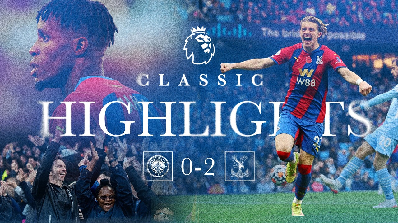 Classic Highlights | Man City 0-2 Crystal Palace | ZAHA & GALLAGHER GOALS 🤩