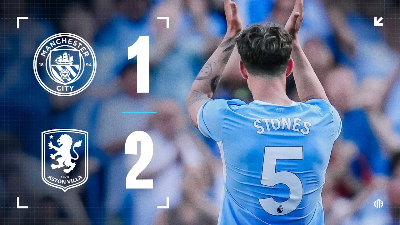 HIGHLIGHTS | Man City 1-2 Aston Villa | City lose emotional final game for Pep, Stones and Bernardo